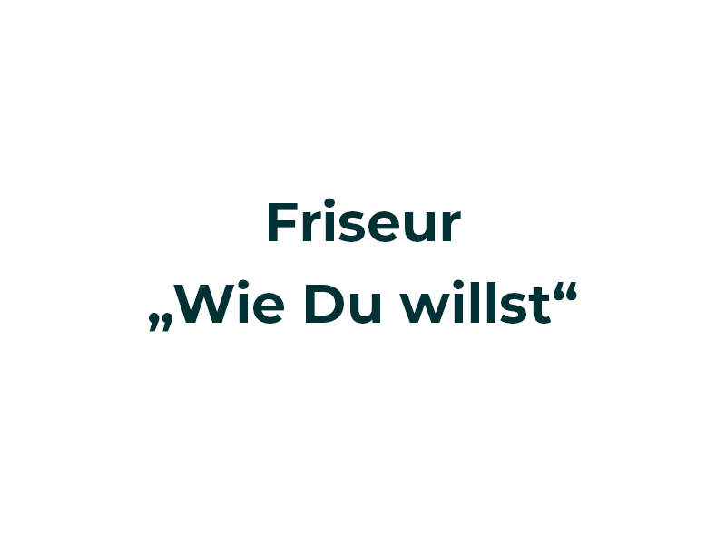 Friseur „Wie Du willst“